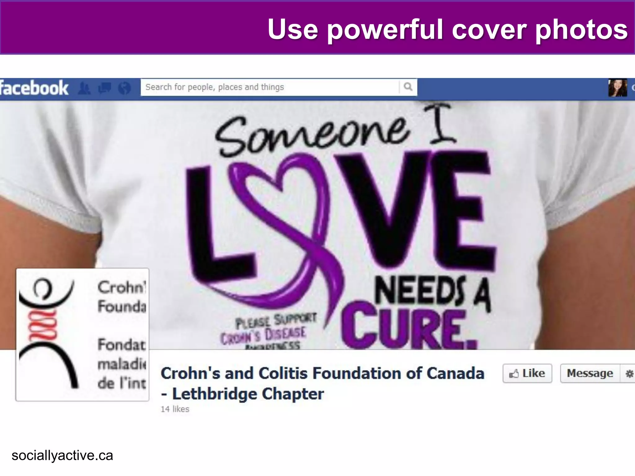 Use powerful cover photos




sociallyactive.ca
 