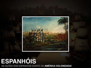 TE - A sociedade Colonial Hispânica