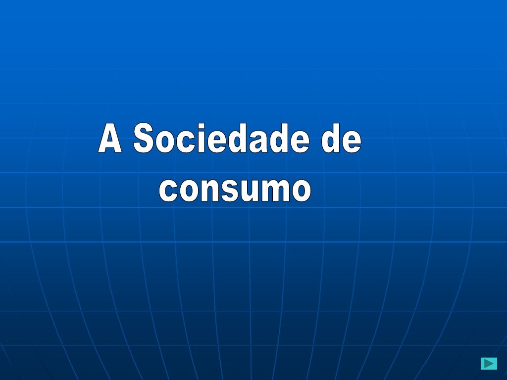 A sociedade de consumo