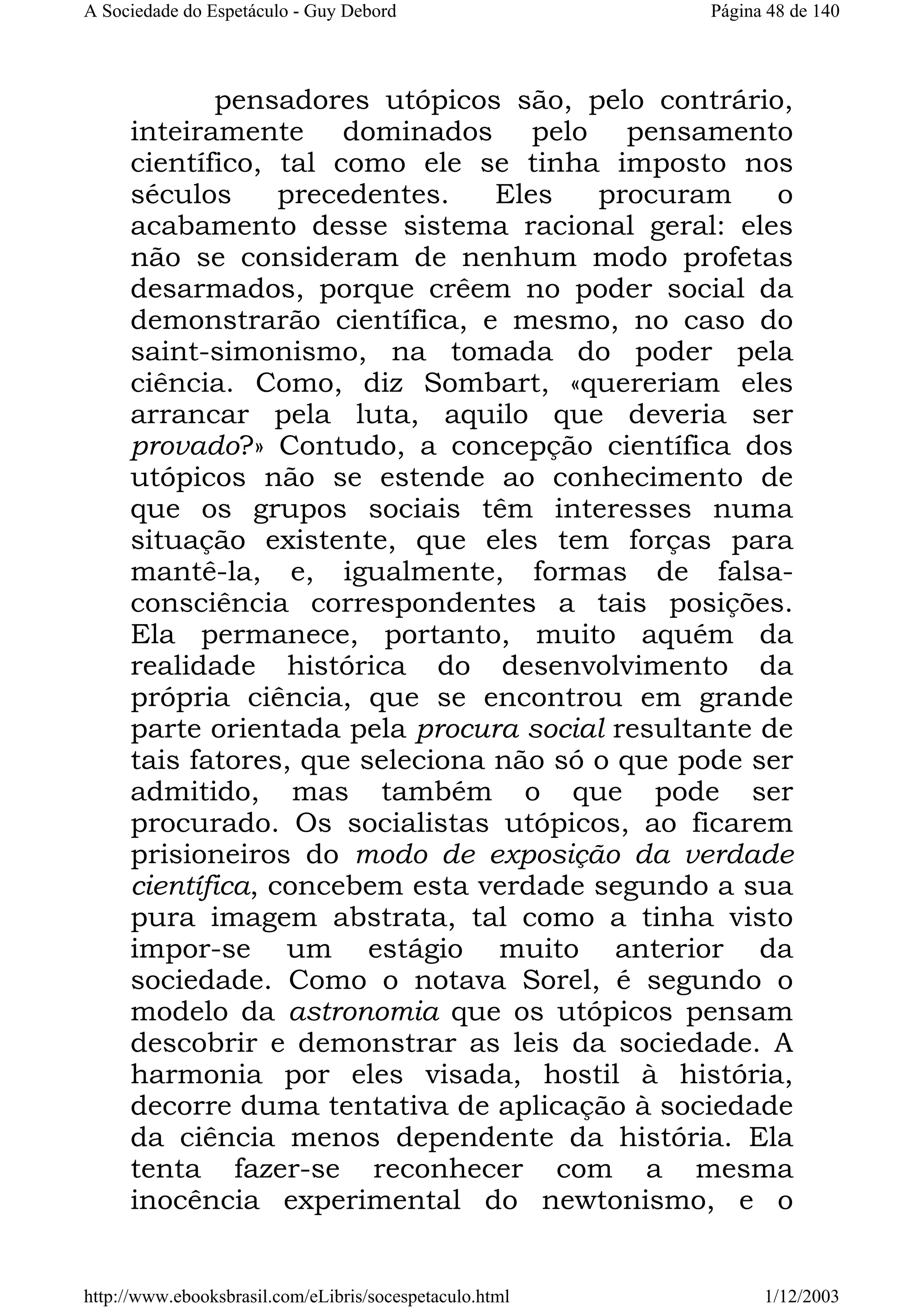 A sociedade do espetaculo Guy Debord A sociedade do espetaculo Guy Debord
