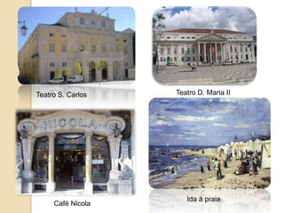 Momentos de lazerNos momentos de lazer, tanto os burgueses como os nobres tinham divertimentos próprios. Eram os principais frequentadores dos jardins – o Passeio Público, em Lisboa, ou o jardim de S. Lázaro no Porto , do teatro, da ópera, os jogos de salão, dos bailes, dos clubes e dos cafés. 		Os teatros D. Maria II e S. Carlos, em Lisboa, e o S. João, no Porto, eram os teatros mais luxuosos da época. Entre os cafés ficaram célebres o Guichar e o Águia d’Ouro, no Porto, e o Marrare e o Nicola, em Lisboa. 		      				            No verão, as famílias burguesas faziam piqueniques, davam passeios de bicicleta e “iam a banhos” ou às termas.