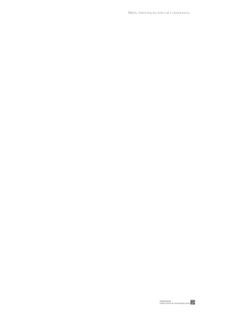 MÍDIA, PARTICIPAÇÃO POPULAR E DEMOCRACIA
MÍDIA, PARTICIPAÇÃO POPULAR E DEMOCRACIA
                                                       9
 