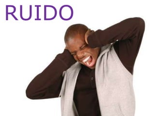 RUIDO