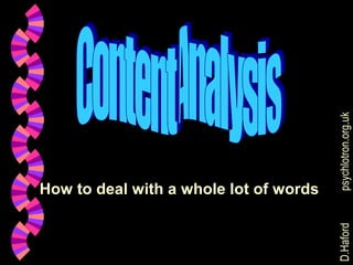 D.Hafordpsychlotron.org.uk
How to deal with a whole lot of words
 