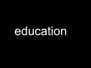 education
 