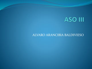 ALVARO ARANCIBIA BALDIVIESO

 