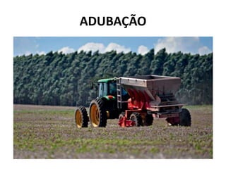 ADUBAÇÃO
 