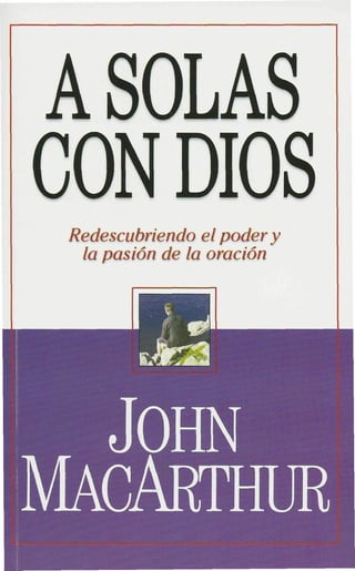 A Solas Con Dios - John MacArthur.pdf