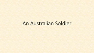 An Australian Soldier
 