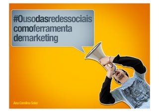 O Uso das Redes Sociais como Ferramentas de Marketing