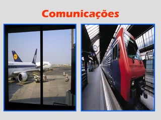 Comunicações
 