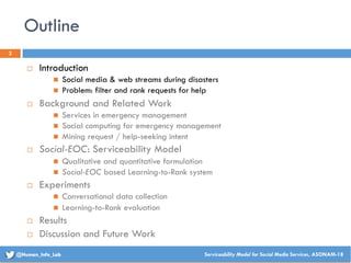 Serviceability Model for Social Media Services, ASONAM-18
Outline
¨ Introduction
n Social media & web streams during disas...