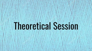 Theoretical Session
3
 