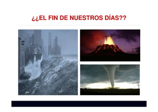 ¿¿EL FIN DE NUESTROS DÍAS??
 