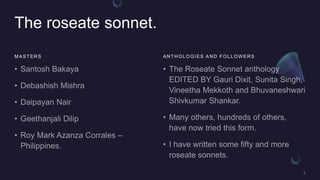 The roseate sonnet.
MASTERS ANTHOLOGIES AND FOLLOWERS
 