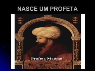 NASCE UM PROFETA 