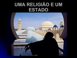 UMA RELIGIÃO E UM ESTADO 