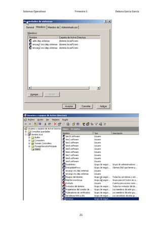 Sistemas Operativos   Trimestre 1   Debora García García




                          21
 