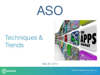 ASO
Techniques &
Trends
May 29, 2014
 