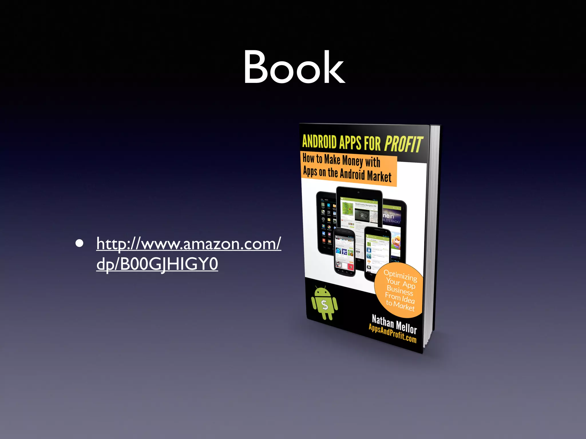 Book
• http://www.amazon.com/
dp/B00GJHIGY0
 