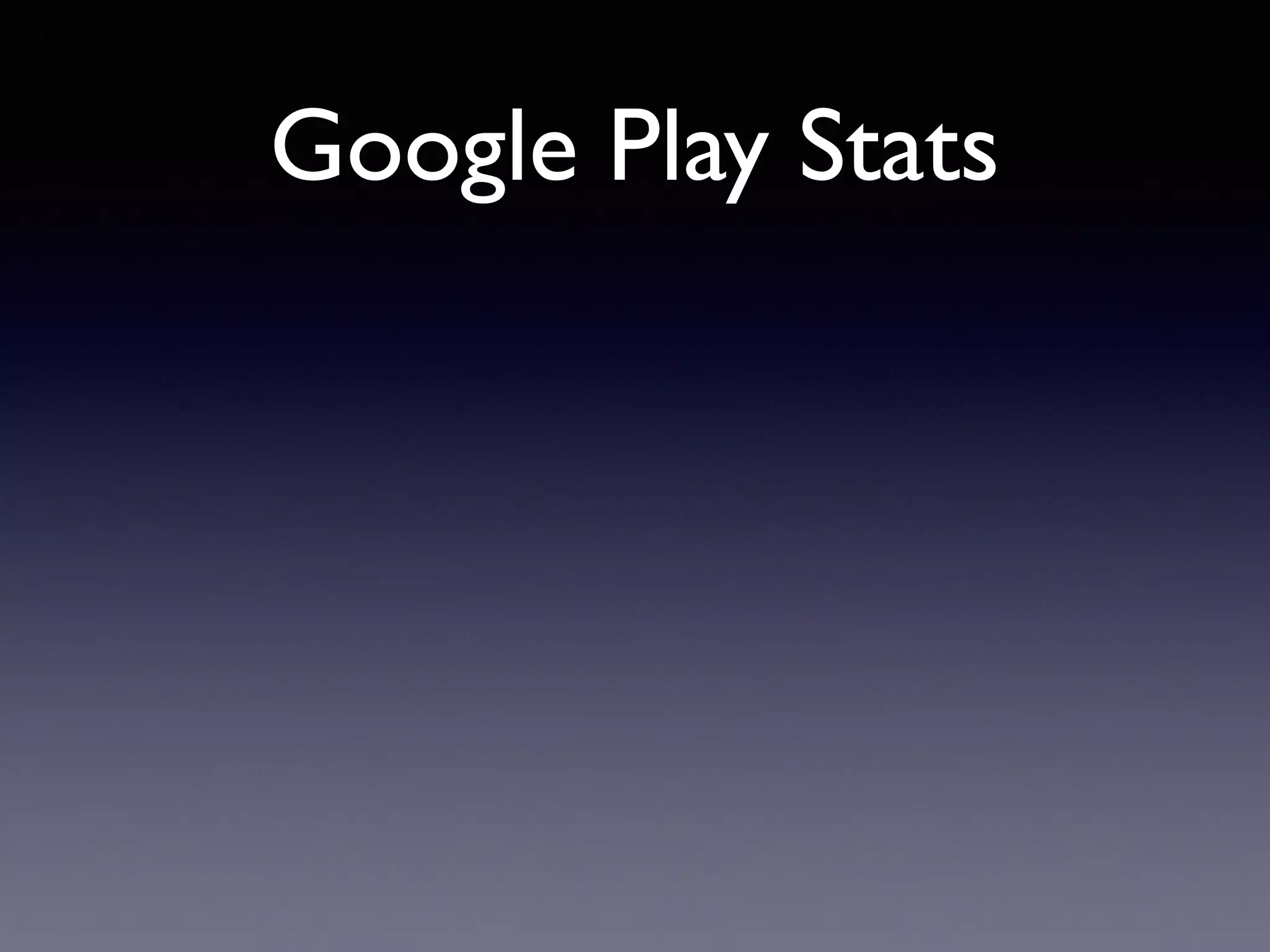 Google Play Stats
 