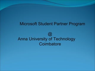 Microsoft Student Partner Program    @ Anna University of Technology  Coimbatore 