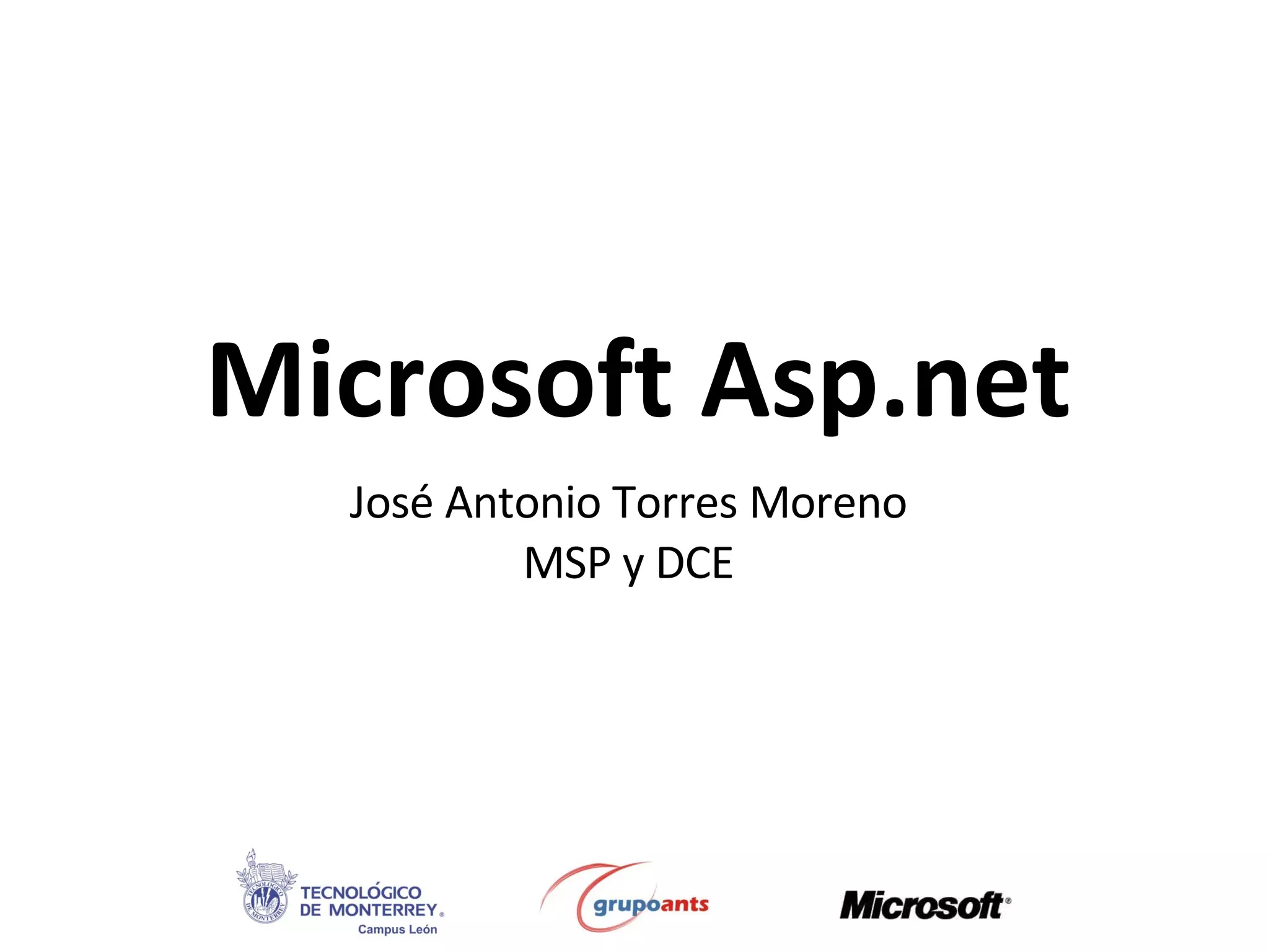 Microsoft Asp.net José Antonio Torres Moreno MSP y DCE 