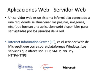 Aplicaciones Web - Servidor Web <ul><li>Un servidor web es un sistema informático conectado a una red, donde se almacenan ...
