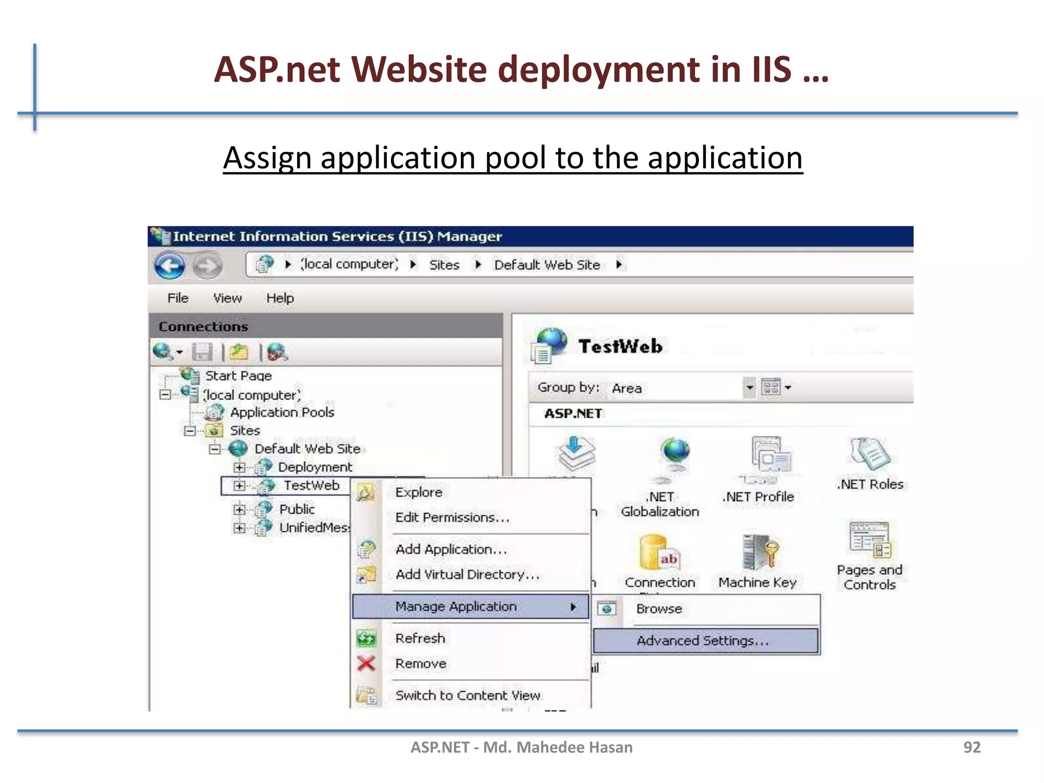 ASP.net Website deployment in IIS …
MAHEDEE.NET 92
Convert to Web Application
 