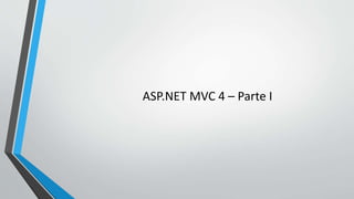 ASP.NET MVC 4 – Parte I
 