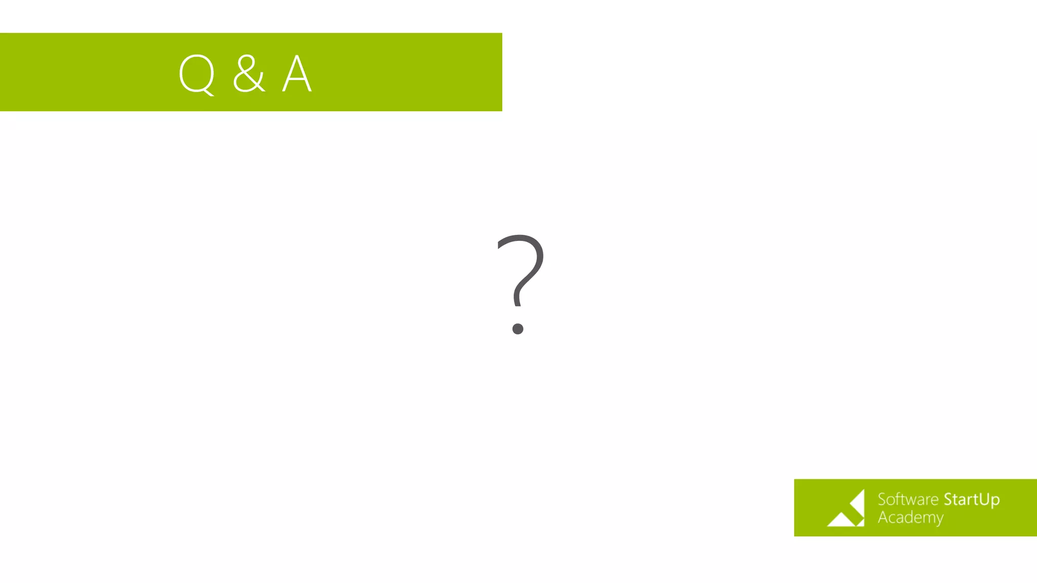 Q & A
?
 