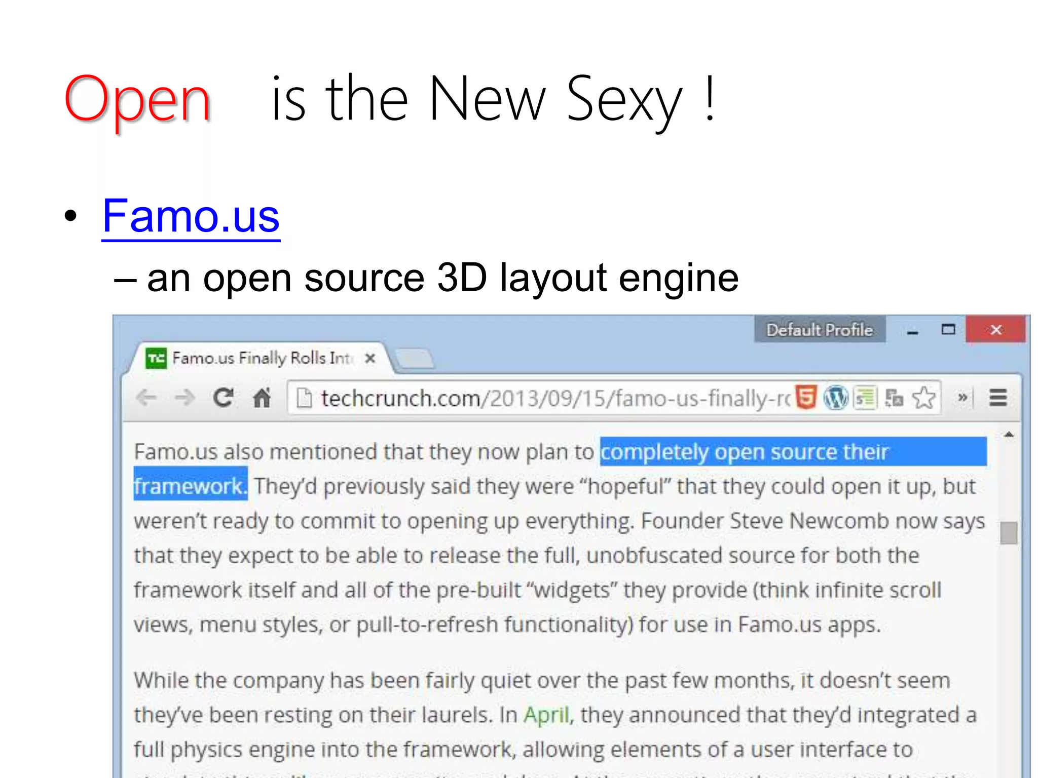 Open is the New Sexy !
• Famo.us
– an open source 3D layout engine
8
 