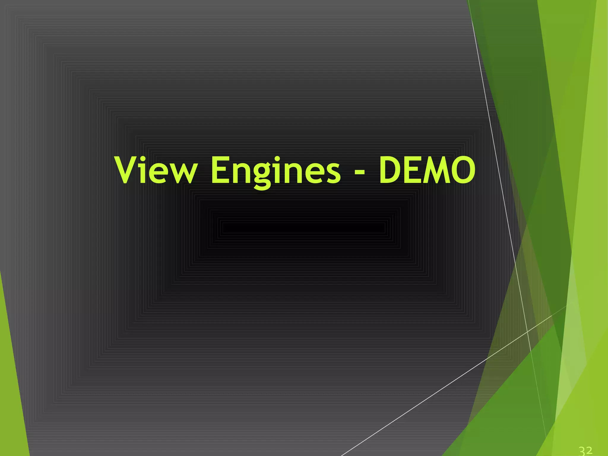 View Engines - DEMO
32
 