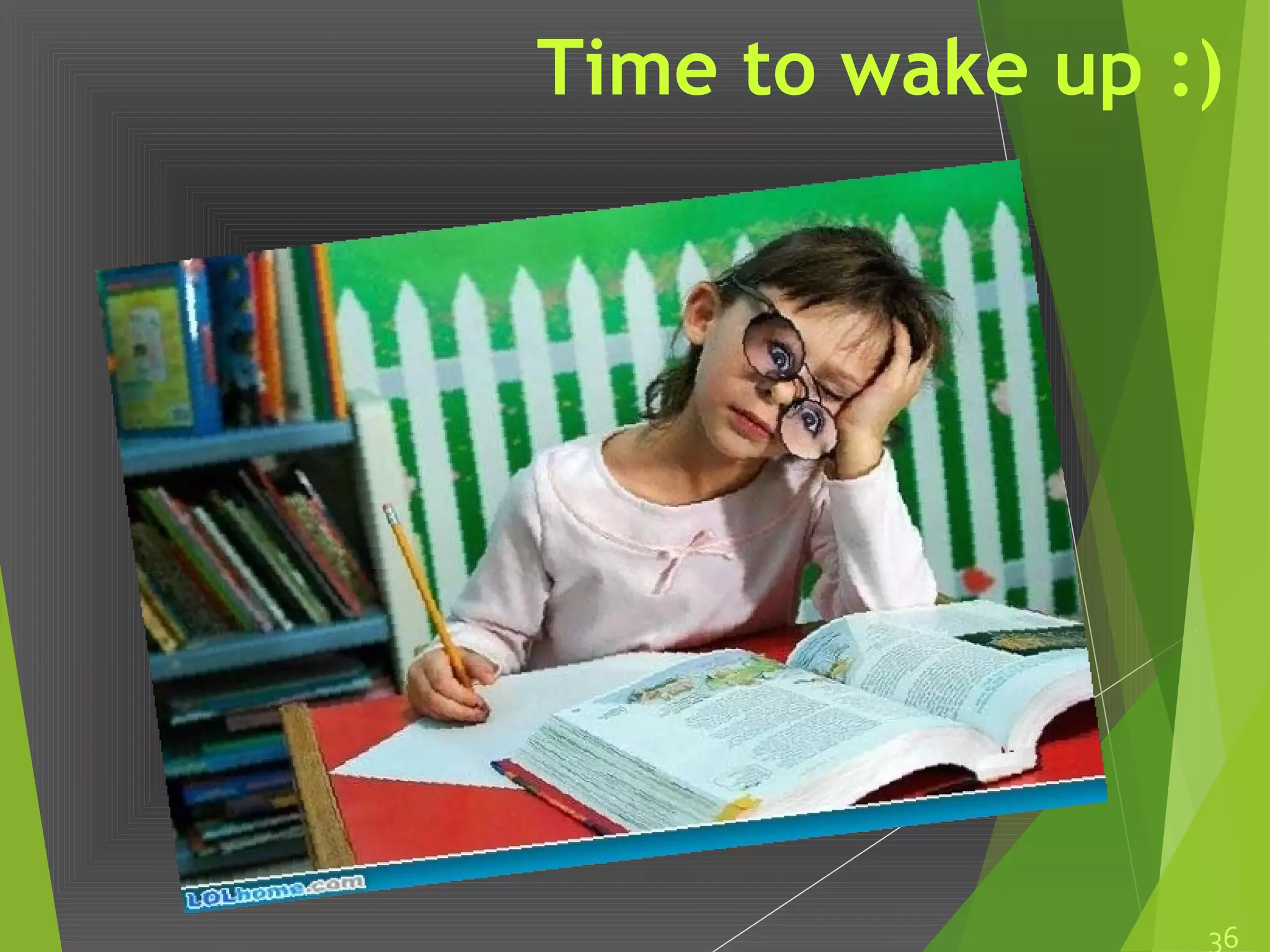 Time to wake up :)
36
 