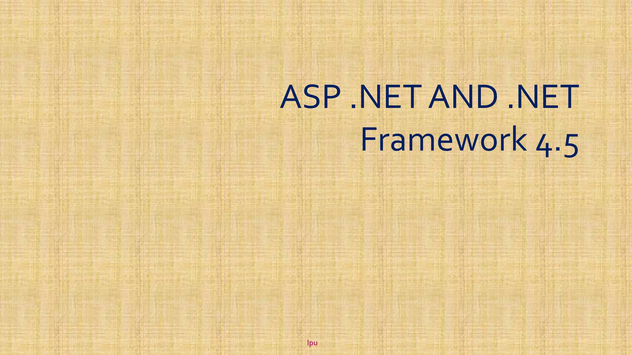 ASP .NET AND .NET Framework 4.5 lpu 