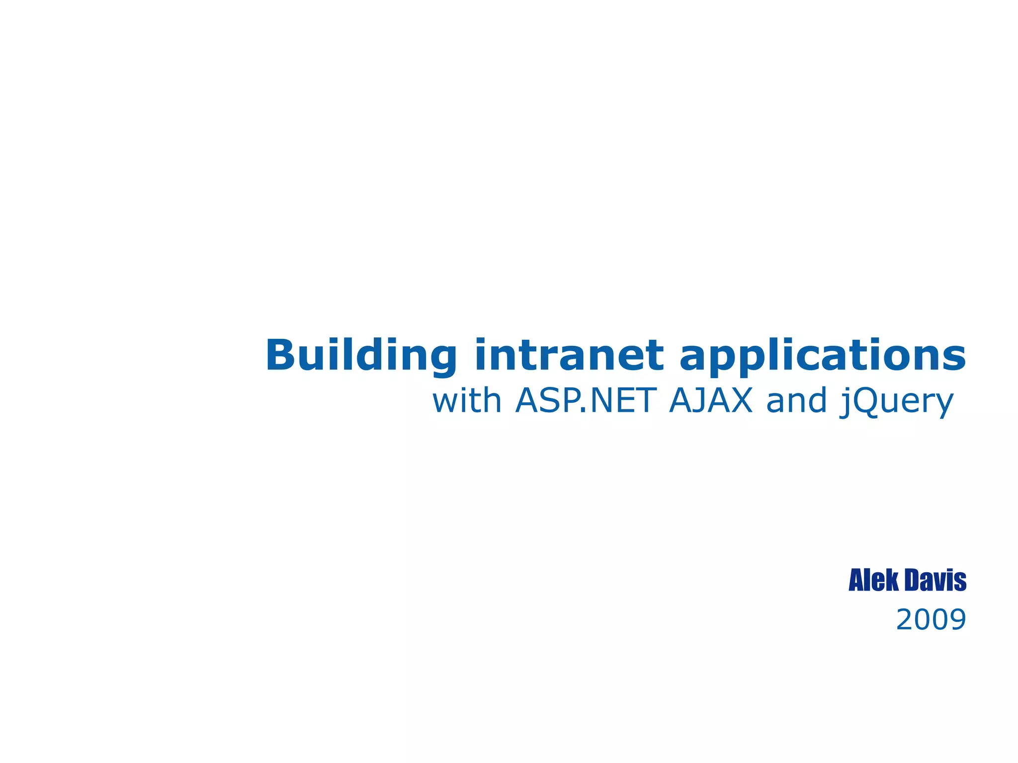 Building intranet applications with ASP.NET AJAX and jQuery Alek Davis 2009 