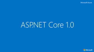 ASP.NET Core 1.0
 