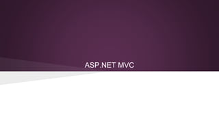 ASP.NET MVC
 