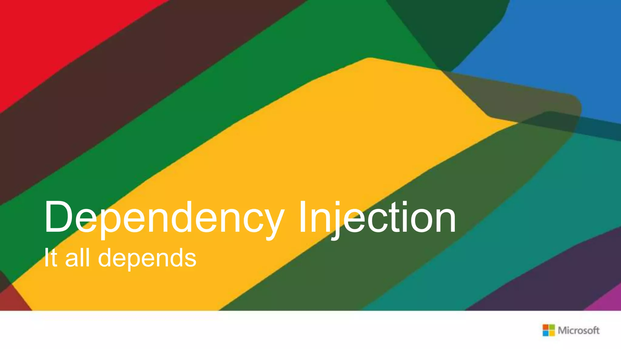 Dependency Injection It all depends 