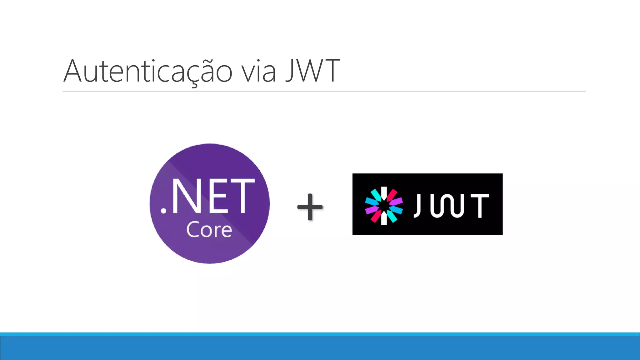 Autenticação via JWT + 