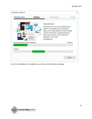 ASP.NET WP
13
Once the installation is completed, you will see the following message.
 