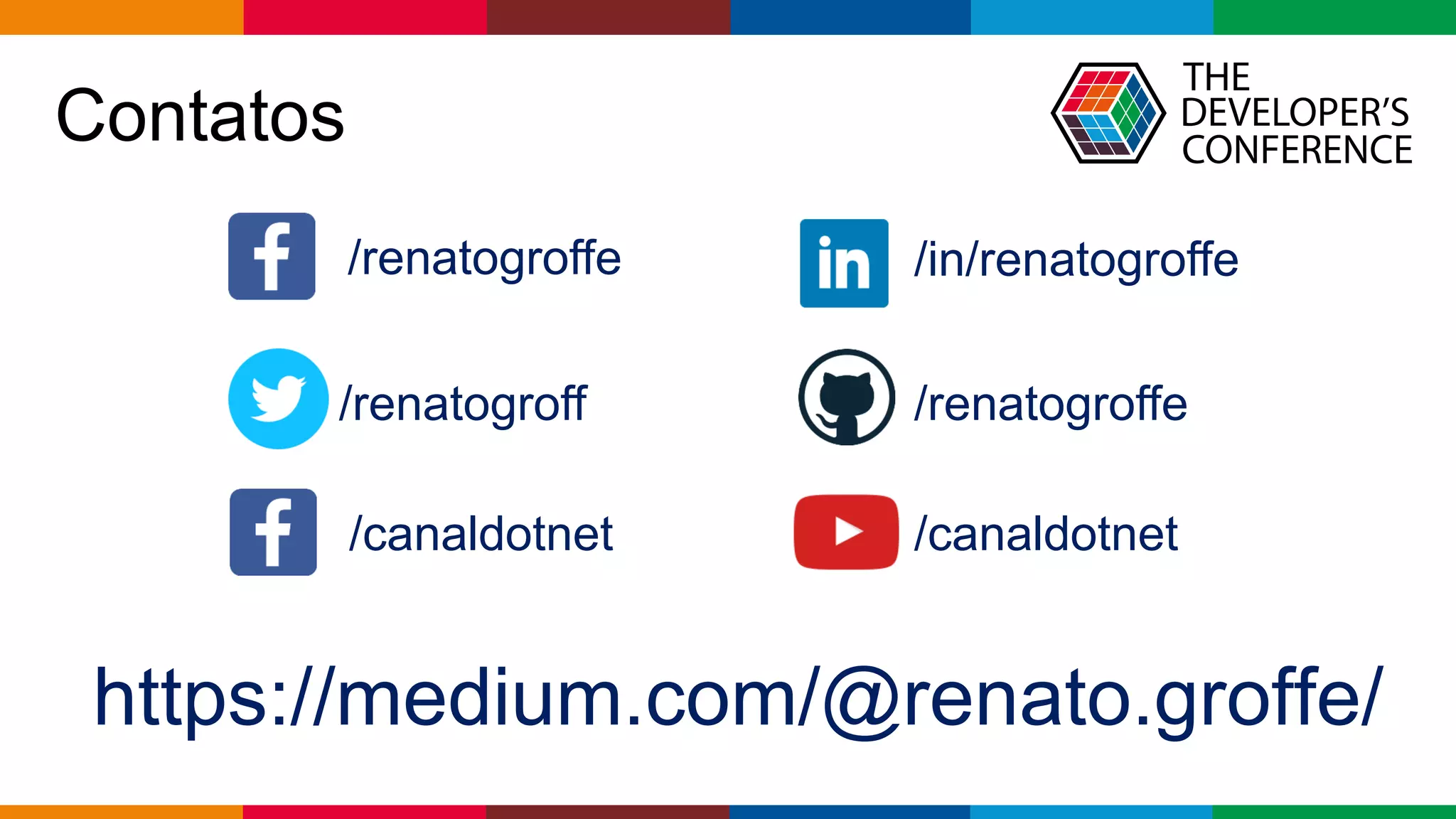 Globalcode – Open4education
Contatos
https://medium.com/@renato.groffe/
/renatogroffe /in/renatogroffe
/canaldotnet
/renatogroffe/renatogroff
/canaldotnet
 