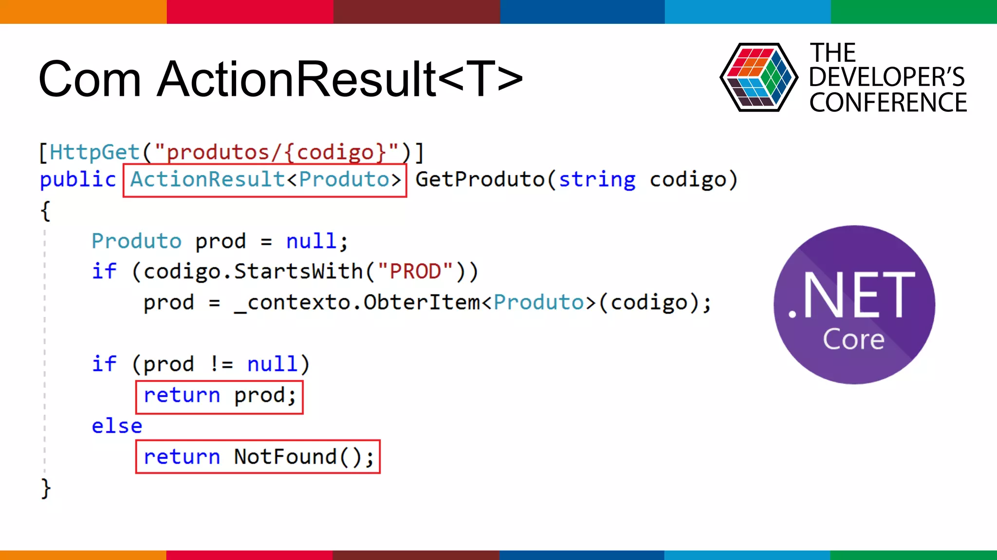 Globalcode – Open4education
Com ActionResult<T>
 