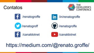 Globalcode – Open4education
Contatos
https://medium.com/@renato.groffe/
/renatogroffe /in/renatogroffe
/canaldotnet
/renatogroffe/renatogroff
/canaldotnet
 