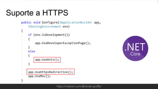 Globalcode – Open4educationhttps://medium.com/@renato.groffe/
Suporte a HTTPS
 