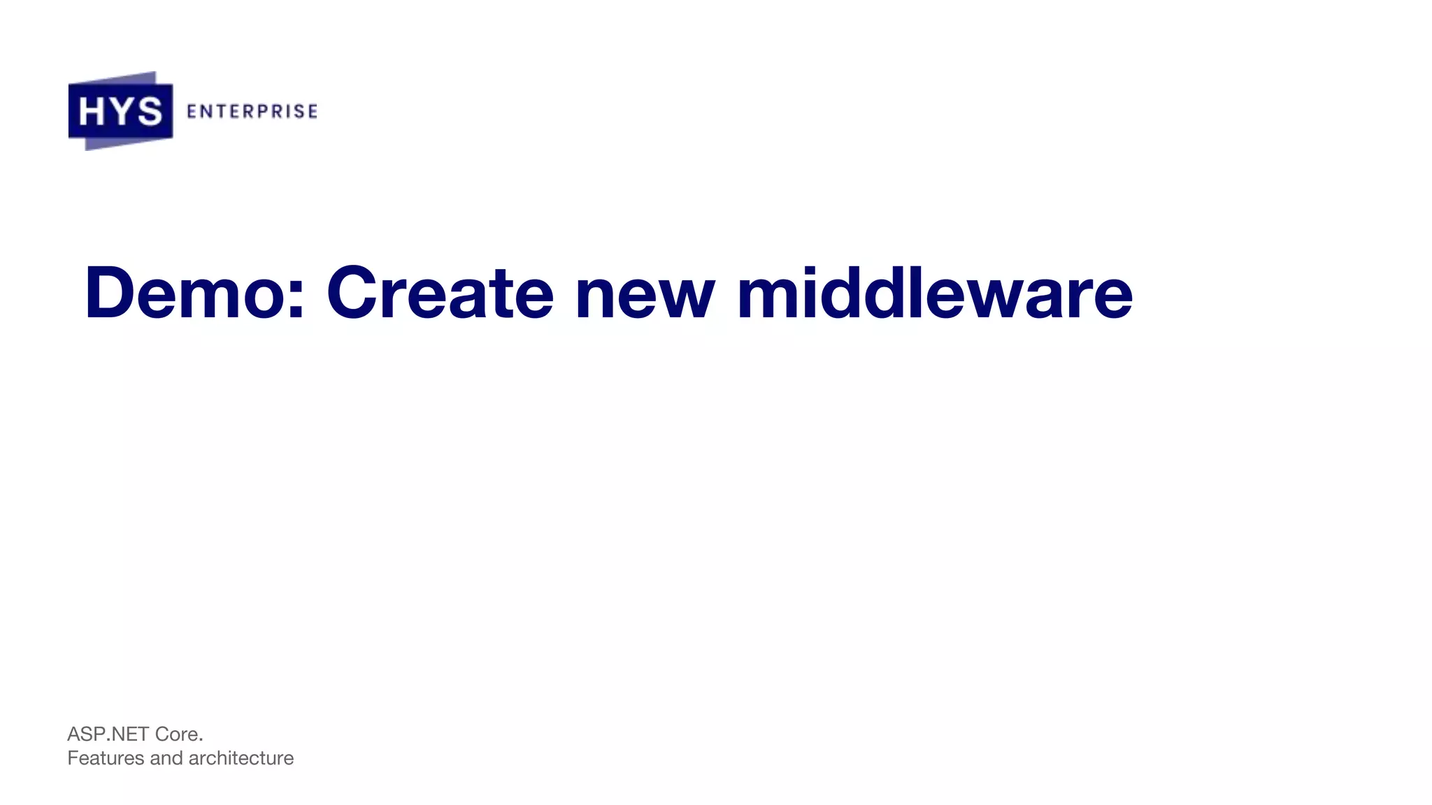 Demo: Create new middleware ASP.NET Core. Features and architecture 