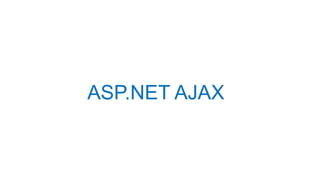 ASP.NET AJAX
 