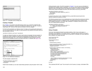 Figure 15-1: A template control at design time
Creating a Template
As in Chapter 14, you need to work with the layout code in your .aspx file to implement data
binding. All the templates for controls like the DataList are defined in the .aspx file. To view it in
Visual Studio .NET, click the HTML button at the bottom of the form designer.
Find the line that represents your DataList control. It's made up of an opening and closing tag. If
you are using grid layout for your page, the opening tag will have additional information about the
size and position of the list.
<asp:DataList id=listAuthor runat="server"></asp:DataList>
To make your DataList functional, you need to add at least one template: the item template. All
templates are coded in between the opening and ending tags of the DataList control. If you're
working with Visual Studio .NET, you'll receive an IntelliSense list that provides you with the
names of all the templates as soon as you type the less than (<) character (see Figure 15-2).
Figure 15-2: An IntelliSense template list
The item template is added like this:
<asp:DataList id=listAuthor runat="server">
<ItemTemplate></ItemTemplate>
</asp:DataList>
Inside the item template, you can add a data binding expression using the special <%# %> data
15-2
binding expression syntax. As with the examples in Chapter 14, you can use any combination of
expressions and variables inside an expression. You can also use the special Container.DataItem
keyword to refer to the object bound to the DataSource property. For example, the DataList that
follows binds a table and displays the author's last name (drawn from the au_lname field):
<asp:DataList id=listAuthor runat="server">
<ItemTemplate><%# Container.DataItem("au_lname") %>
</ItemTemplate>
</asp:DataList>
In order for this syntax to work, a DataSet with the au_lname field must be bound to the
listAuthor.DataSource property at runtime.
The following example shows a more sophisticated use of data binding that combines two fields to
display an author's full name in a standard format. The spacing used is just to make the code
more readable. Remember, in an HTML page, whitespace is collapsed (meaning hard returns,
tabs, and multiple spaces are ignored).
<asp:DataList id=listAuthor runat="server">
<ItemTemplate><%# Container.DataItem("au_lname") %>,
<%# Container.DataItem("au_fname") %>
</ItemTemplate>
</asp:DataList>
Using a Template
On its own, this template still doesn't accomplish anything. In fact, if you run this page, no
information will be displayed in the browser window. To actually create the DataList, you need to
bind a data source that has an au_lname and au_fname field. For example, you could create and
bind a DataSet in the Page.Load event:
Imports System.Data.OleDb
Imports System.Data
Public Class BasicAuthorList
Inherits Page
Protected listAuthor As DataList
Private ConnectionString As String = "Provider=SQLOLEDB.1;" & _
"DataSource=localhost;Initial Catalog=pubs;" & _
"Integrated Security=SSPI"
Private Sub Page_Load(sender As Object, e As EventArgs) _
Handles MyBase.Load
' Create and fill a DataSet.
Dim Select As String
Select = "SELECT * FROM Authors"
Dim con As New OleDbConnection(ConnectionString)
Dim cmd As New OleDbCommand(Select, con)
Dim adapter As New OleDbDataAdapter(cmd)
Dim Pubs As New DataSet()
adapter.Fill(Pubs, "Authors")
con.Close()
' Bind the DataSet, and activate the data bindings for the page.
listAuthor.DataSource = Pubs.Tables("Authors")
Me.DataBind()
End Sub
End Class
This is standard ADO.NET code. The end result is a list of names in a simple, unformatted HTML
15-3
 