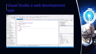 Visual Studio a web development
tool
 