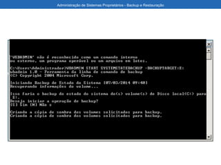 Administração de Sistemas Proprietários - Backup e Restauração
 